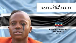 EPISODE 380I BOTSWANA BRUNCH WITH A.T.I on Hardships , Idols , Masculinity, Love Life , Kidnap Case