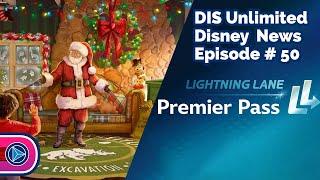 Disney News - Lightning Lane Premier Pass, Holidays at Disney, Disney Adventure, & More! | 10/22/24