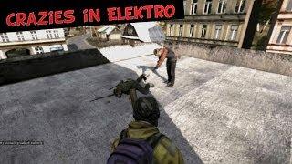 Crazies in Elektro! - DayZ