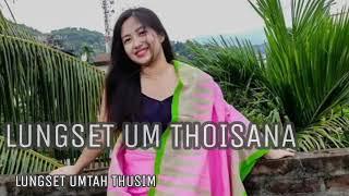 LUNGSET UM THOISANA|| LUNGSET UMTAH THUSIM|| LOVE ️ STORY||