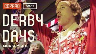 "It's More than 90 Minutes, It's Your Life" - Merseyside Derby | Derby Days