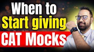 CAT Mock Tips | When to start giving CAT Mocks ? MBA Preparation Guide