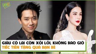 Giàu có lại còn xởi lởi, không bao giờ tiếc tiền tặng quà bạn bè