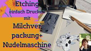 Etching, einfaches Drucken mit Nudelmaschine und Milchverpackung 