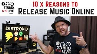 10 x Reasons to Release YOUR Music Online