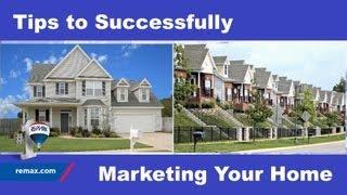 Tips for Successfully Marketing Your Home