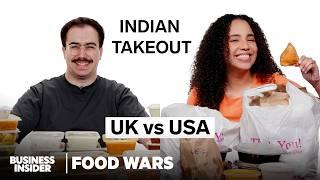 US vs UK Indian Takeout | Food Wars | Insider Food