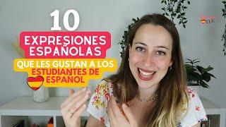 10 EXPRESIONES ESPAÑOLAS que les gustan a los estudiantes de español 