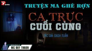 Ca Trực Cuối Cùng - Truyện Ma Ghê Rợn - MC Duy Thuận Kể