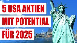 5 USA Aktien mit Potential 2025 | Vielversprechende amerikanische Wachstumsaktien für Buy and Hold