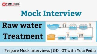 Raw water treatment Mock Interview | Prepare IIT's, PSU Interviews, GD, GT with YourPedia