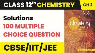 Class 12 Chemistry Chapter 2 MCQs (100 Solved) | Solutions Class 12 MCQs With Answers (2022-23)