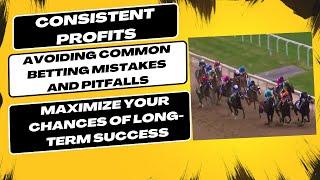 Consistent Profits  Avoiding Common Betting Mistakes and Pitfalls