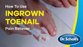 Dr. Scholl's | How To Use Ingrown Toenail Pain Reliever