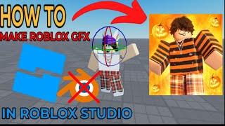 How To make GFX in Roblox Studio WITHOUT Blender - 2023 Guide