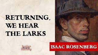 Returning, We Hear the Larks - Isaac Rosenberg poem reading | Jordan Harling Reads