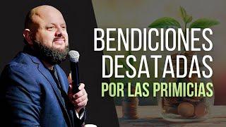 BENDICIONES DESATADAS POR LAS PRIMICIAS | APOSTOL SAMUEL RAMIREZ