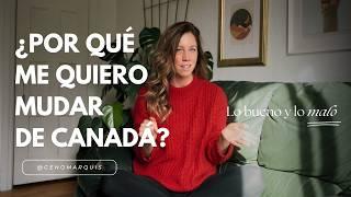 Razones por las que estoy pensando MUDARME de CANADA