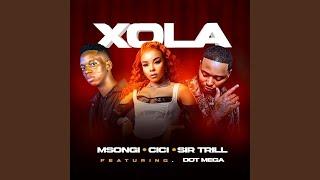 Msongi, Cici & Sir Trill - Xola (feat. Dot Mega) [Official Audio]