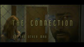 The Connection Episode 02 - The Other Max