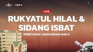  [ LIVE ] Rukyatul Hilal dan Sidang Isbat Penetapan 1 Ramadhan 1446 H/ 2025 M