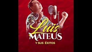 LUIS MATEUS SOLO EXITOS BY DJ OMY LA SENSACION