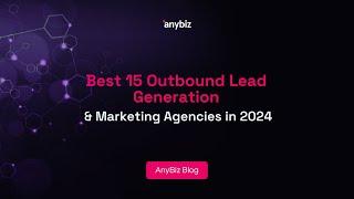 Best 15 Outbound Lead Generation & Marketing Agencies in 2024