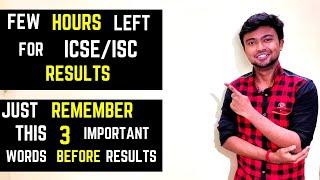 Few hours left for ICSE/ISC results | Remember these 3 words before result | Motivational video