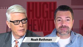 Noah Rothman joins Hugh to talk about California’s Chernobyl