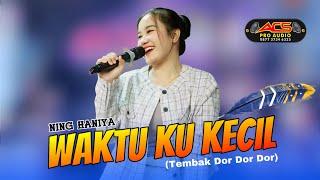 WAKTU KU KECIL (TEMBAK DOR DOR DOR) // Ning Haniya // ACS PRO AUDIO