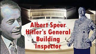 Albert Speer - Hitler's General Building Inspector for the Reich Capital Berlin