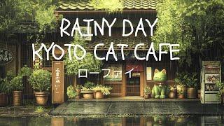 Rainy Day Kyoto Cat Cafe ️ Lofi Hip Hop Cozy / Chill Vibes | Relax Study Focus Sleep