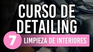 CURSO de DETAILING para PRINCIPIANTES #7 Limpieza de INTERIORES y TAPIZADOS