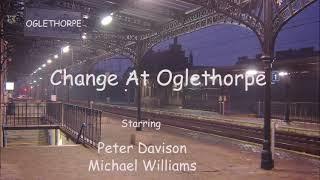 Change At Oglethorpe 1/6   Peter Davison  Michael Williams