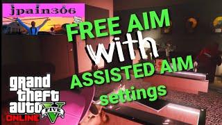 NEW, Be a FREE AIM GOD, with ASSISTED AIM SETTINGS, Glitch, GTA online