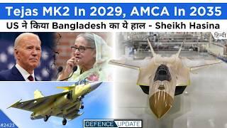 Tejas MK2 Production 2029, AMCA Production 2035, US Behind Bangladesh Crisis | Defence Updates #2425