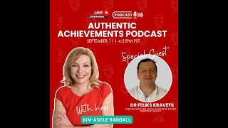 Authentic Achievements with Special Guest Dr Feliks Kravets