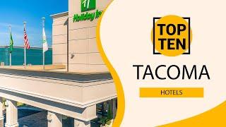 Top 10 Best Hotels to Visit in Tacoma, Washington State | USA - English