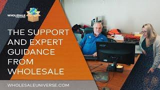 The Support and Expert Guidance from Wholesale Universe