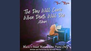 Though It's Cold Now Winter Will Not Last Forever (Music's Sweet Waters Live Piano Only)