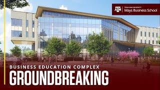 Mays Business Education Complex (BEC) Groundbreaking Highlight