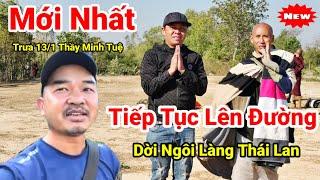 Tin Mới Nhất.. Thầy Minh Tuệ Cùng 7 Sư Dời Ngôi Làng Tiếp Tục Di Chuyển Bộ Hành Tại Thái Lan..