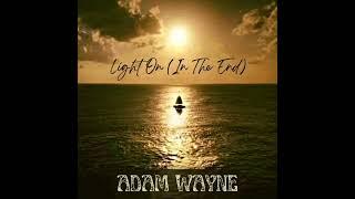 Light On (In The End) - Adam Wayne