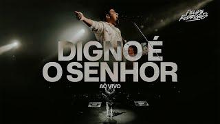 Felipe Rodrigues - Digno É o Senhor - Ministração ao vivo