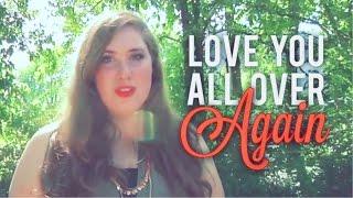 Love You All Over Again | Cassandra Joy (Official Video)