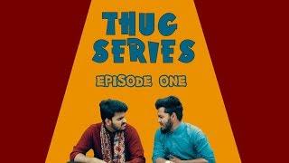 Thug Series | Episode One |  Comedy Web Series | The Fun Fin | ft. Faisal Iqbal(The Idiotz)