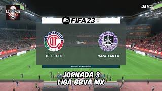 TOLUCA VS MAZATLÁN JORNADA 3 LIGA BBVA MX SIMULACIÓN LTA MOD FIFA 23 SACADO DEL STREAM