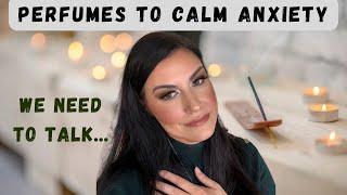 Perfumes to calm fear, stress, and anxiety 2024 | Also, we need to talk...