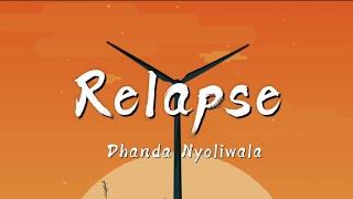 Relapse - Dhanda Nyoliwala | Lyrical Video | ta editor