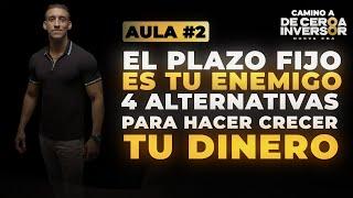 CAMINO A “DE CERO A INVERSOR - NUEVA ERA” | 4 ALTERNATIVAS PARA HACER CRECER TU DINERO.